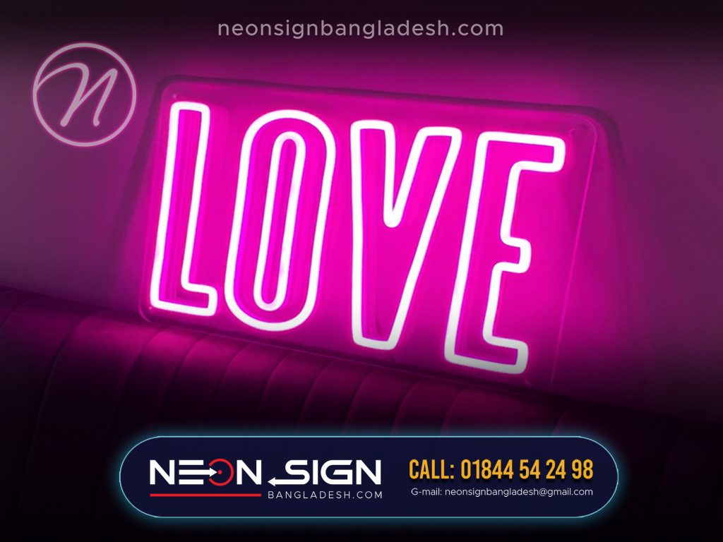 Love Neon Signage, Bangladesh Neon Sign LED and Glass Neon Signage